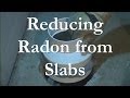 Treating Slabs and Basements for Radon