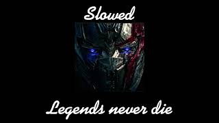 Legends never die//slowed￼