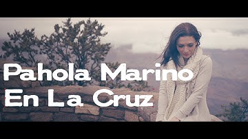 En La Cruz - Pahola Marino [Video oficial]