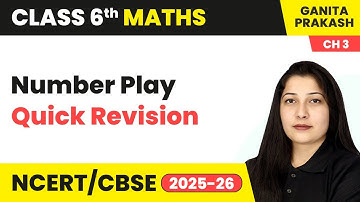 Number Play - Quick Revision | Class 6 Maths Chapter 3 | CBSE 2025-26