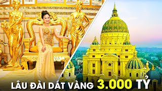 Lạc Lối Trong 8 Cung Điện Ngàn Tỷ Đẳng Cấp Nhất Việt Nam Khiến Thế Giới Choáng Ngợp | CLB Tỷ Phú