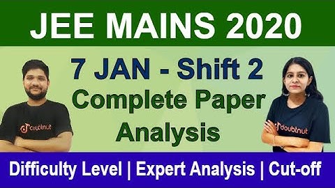 JEE MAIN 2020 - 7 Jan Shift 2 | Complete Paper Analysis | Memory Based Question | Difficulty Level