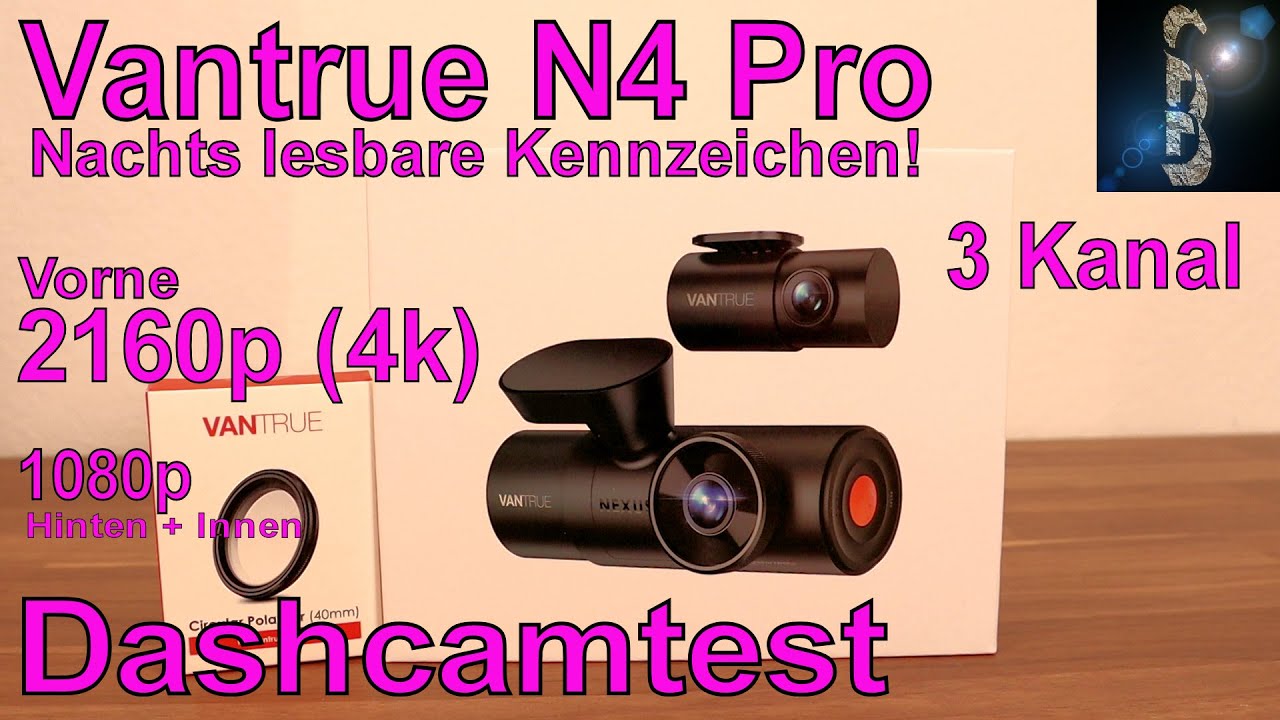 Dashcamtest Vantrue N4 Pro - 3 Kanal - 2160p Vorne, 1080p Hinten