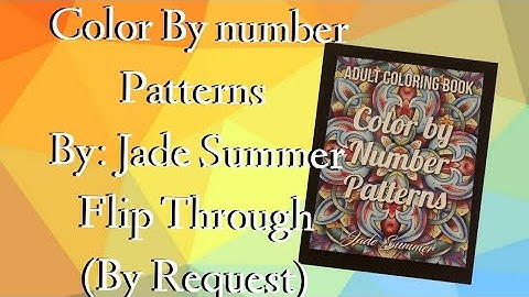 Color By Number Patterns By: Jade Summer Flip through