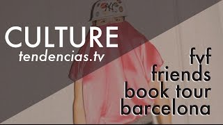 Freunde von Freunden presenta “Friends” - Tendencias.tv #691