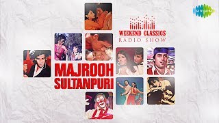 Weekend Classic Radio Show | Majrooh Sultanpuri Special| Pehla Nasha |Chura Liya Hai Tumne Jo Dil Ko