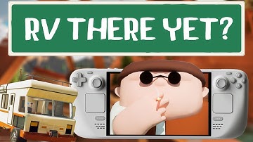 RV There Yet? - Janky as Hell, But Still Fun on Steam Deck