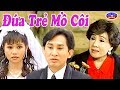 Đứa Trẻ Mồ Côi | Cải Lương