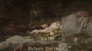 Melanie Martinez - DEATH (3D Audio)