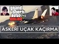 GTA 5 PC Türkçe Online  | Askeri Uçak Kaçırma | Özel Bölüm