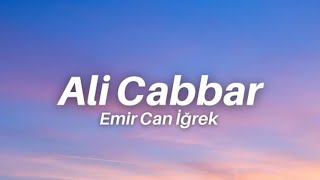Emir Can İğrek - Ali Cabbar (Sözleri/Lyrics) Şarkı Sözleri 🎶