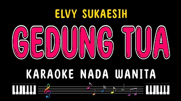 GEDUNG TUA - Karaoke Nada Wanita [ ELVY SUKAESIH ]