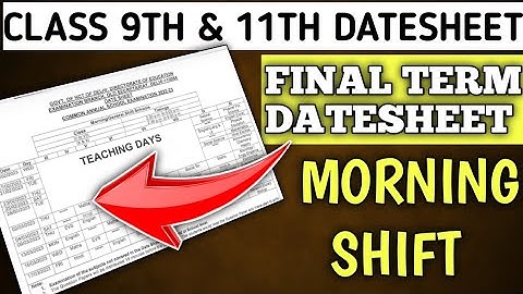 Class 9th & 11th Annual examination Datesheet | Final term datesheet | Morning shift | 2022-23.