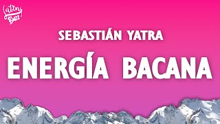 Sebastián Yatra - Energía Bacana (lyrics/letra)