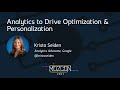 Analytics to Drive Optimization &amp; Personalization  [MozCon 2017] — Krista Seiden