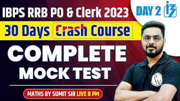 IBPS RRB PO & Clerk 2023 | 30 days Crash Course | Day-2 | Complete Mock Test | Maths By Sumit Sir