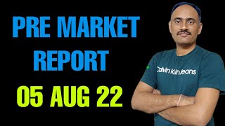 PRE MARKET REPORT 05 AUG 2022 ! STOCK MARKET! MARKET PREVIEW