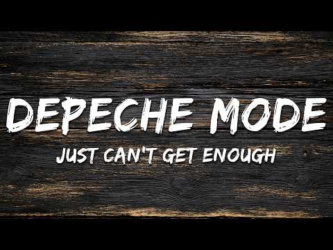 Depeche Mode - Just Can't Get Enough (Lyrics)