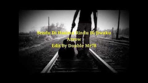 Arrow - Sendu Di Hatimu Rindu Di Jiwaku