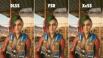 DLSS vs FSR 2.1 vs XeSS in Cyberpunk 2077  The Best Upscaler for Gamers?