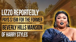 Lizzo Reportedly Pays $15M For The Former Beverly Hills Mansion Of Harry Styles