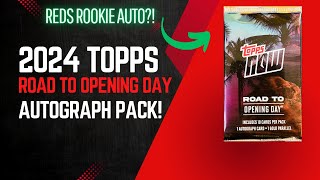 2024 TOPPS ROAD TO OPENING DAY AUTOGRAPH PACK! We Hit a Reds Rookie Auto...BUT WHICH ONE?!