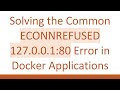 Solving the Common ECONNREFUSED 127.0.0.1:80 Error in Docker Applications