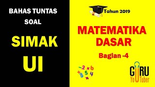 [KUMPULAN VIDEO] PEMBAHASAN SOAL MATEMATIKA DASAR SIMAK UI TAHUN 2019 | Bagian-4