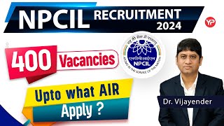 At what GATE AIR you can Apply for NPCIL 400 Vacancies recruitment through GATE 2022, 23, 24