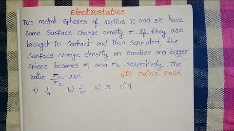 Twee metalen bollen met straal R en 3R hebben dezelfde oppervlakteladingsdichtheid sigma als ze i...