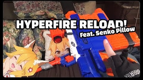 Tactical Nerf Hyperfire Reload!