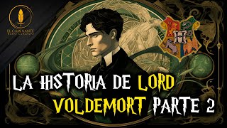La Historia de Lord Voldemort Parte 2