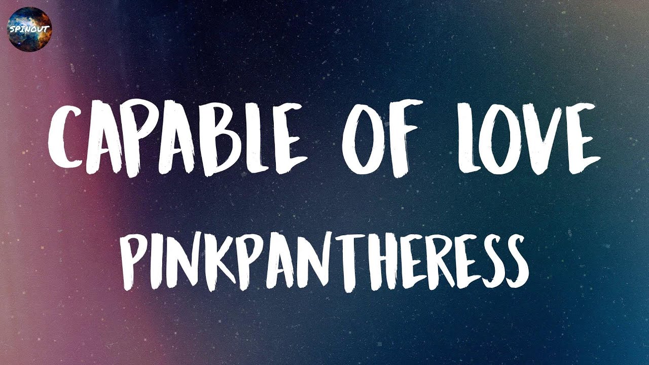 PinkPantheress Capable of love (Lyrics) YouTube