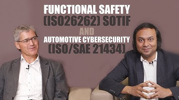Functional Safety ISO 26262, SOTIF and Automotive Cybersecurity ISO/SAE 21434 (2019)
