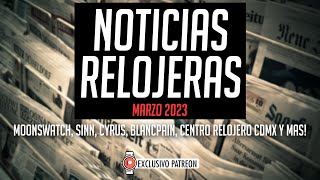 Noticias Relojeras: Marzo 2023