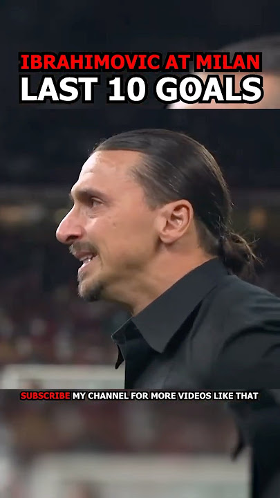THE LEGEND OF AC MILAN! Zlatan Ibrahimovic last 10 goals at AC Milan #football #soccer #footballedit