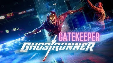 GHOSTRUNNER Level 8: The Gatekeeper Walkthrough - No Commentary