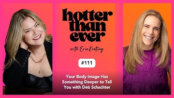 Your Body Image Has Something Deeper to Tell You with Deb Schachter | FULL EPISODE