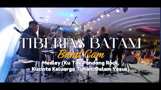 TIBERIAS BATAM - MEDLEY KU TAK PANDANG ROCK - BAND CAM (LIVE ARRANGEMENT)
