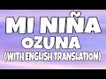 Ozuna - Mi Niña (Letra/Lyrics With English Translation)
