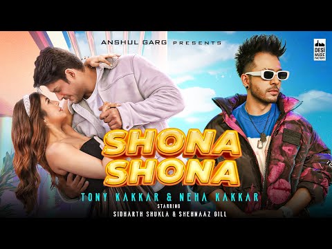 Shona Shona - @TonyKakkar  & Neha Kakkar ft. Sidharth Shukla & Shehnaaz Gill | Anshul Garg