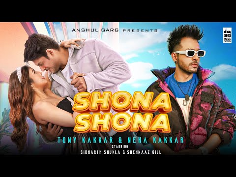  Shona Shona - Tony Kakkar, Neha Kakkar ft. Sidharth Shukla & Shehnaaz Gill | Anshul Garg tại Xemloibaihat.com