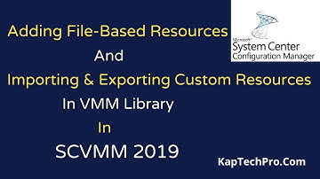 How To Add File Based And Custom Resources In VMM Library