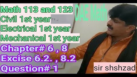 DAE Math - chapter 6 , 8 excacise 6.2 , 8.2 question 1 Electrical civil mechanical 1st year shshzad