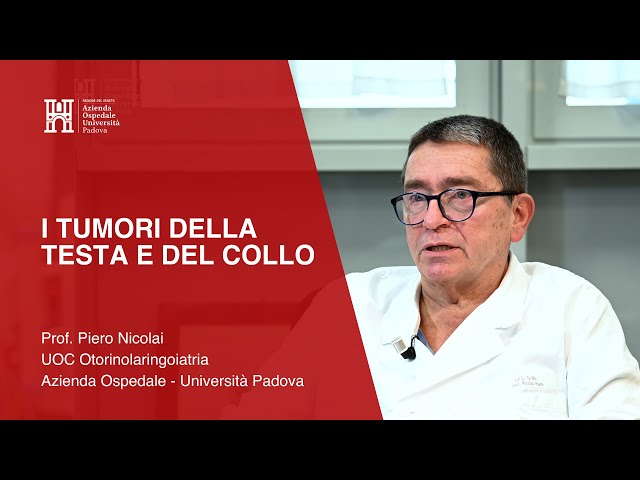 I tumori della testa e del collo - Prof. Piero Nicolai