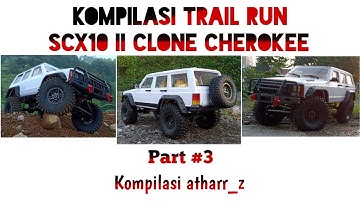 KOMPILASI  TRAIL RUN SCX10 II CLONE CHEROKEE INDONESIA!!! | PART #3 | BY ATHARR_Z | #compilation