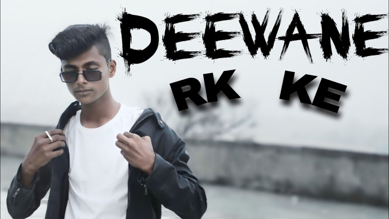 DEEWANE RK KE _ RK RAJ _official music video_ direct by rk raj - YouTube