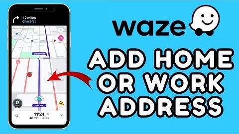 How to Add Home or Work Addresses on Waze 2025?