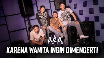 Ada Band - Karena Wanita Ingin Dimengerti (Official Lyric)