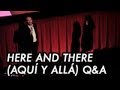 Q&A with HERE AND THERE (AQUÍ Y ALLÁ) Writer/Director Antonio Méndez Esparza at AFI FEST 2012